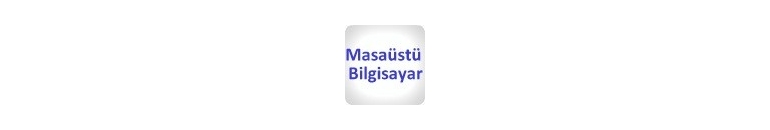 İkinci El Masa&uuml;st&uuml; Bilgisayar